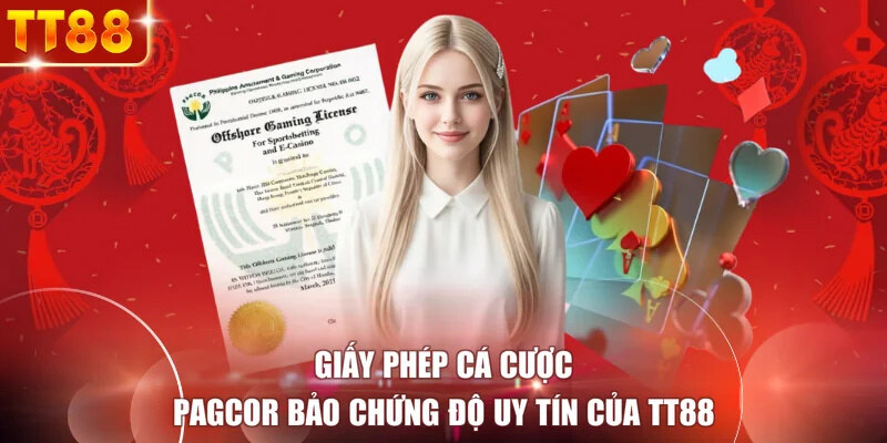 Giấy phép cá cược PAGCOR bảo chứng độ uy tín của TT88 